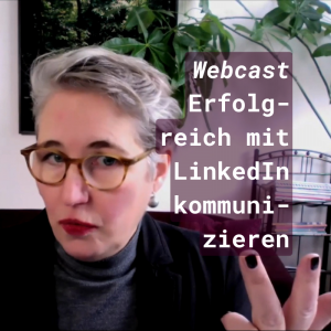 Webcast "Erfolgreich kommunizieren mit LinkedIn"